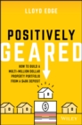 Positively Geared : How to Build a Multi-million Dollar Property Portfolio from a $40K Deposit - eBook
