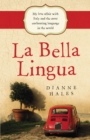 La Bella Lingua : My Love Affair with Italy and the most Enchanting Langu age in the World - eBook