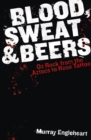 Blood, Sweat and Beers : Oz Rock from the Aztecs to Rose Tattoo - eBook