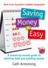 Saving Money Is Easy : A month-by-month guide to ditching debt and ensuri ng your financial future - eBook
