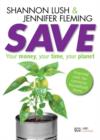 Save : Your money, your time, your planet - eBook