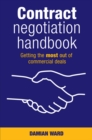 Contract Negotiation Handbook : Getting the Most Out of Commercial Deals - Book