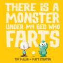 There is a Monster Under My Bed Who Farts (Fart Monster and Friends) - Book