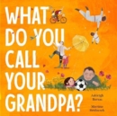 What Do You Call Your Grandpa? - Book