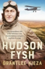 Hudson Fysh : The extraordinary life of the WWI hero who founded Qantas and gave Australia its wings from the popular award-winning journalist and author of BANJO, BANKS and MRS KELLY - Book