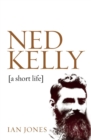 Ned Kelly: A Short Life - Book