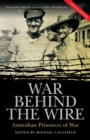 War Behind the Wire : Australian Prisoners of War - eBook