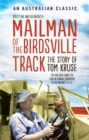 Mailman Of The Birdsville Track : The story of Tom Kruse - Book