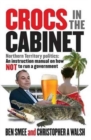 Crocs in the Cabinet : Northern Territory politics - an instruction manual on how NOT to run a government - Book