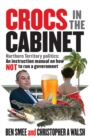 Crocs in The Cabinet : Northern Territory politics   an instruction manual on how NOT to run a government - eBook