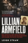 Lillian Armfield : How Australia's first female detective took on Tilly Devine and the Razor Gangs and changed the face of the force - eBook