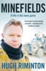 Minefields : A life in the news game - the bestselling memoir of Australia's legendary foreign correspondent - eBook