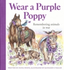 Wear a Purple Poppy : Remembering Animals in War - Book