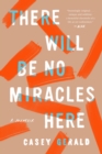There Will Be No Miracles Here - eBook