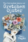 The Collected Works Of Gretchen Oyster - Book