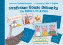Professor Goose Debunks The Three Little Pigs - eBook
