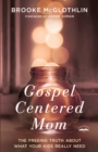 Gospel-Centered Mom - eBook