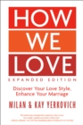 How We Love: Discover your Love Style, Enhance your Marriage (Expanded Edition) - Book