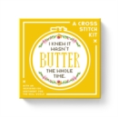 I Knew It Wasn't Butter Cross Stitch Kit - Book