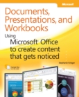 Documents, Presentations, and Worksheets : Using Microsoft Office to Create Content That Gets Noticed - eBook