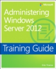 Training Guide Administering Windows Server 2012 (MCSA) - eBook