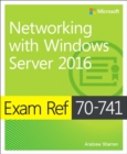 Exam Ref 70-741 Networking with Windows Server 2016 - Book