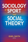 Sociology of Sport and Social Theory - Book