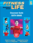 Fitness for Life: Elementary School Classroom Guide-Sixth Grade - Book