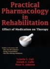 Practical Pharmacology in Rehabilitation : Effect of Medication on Therapy - Book