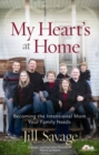 My Heart's at Home : Becoming the Intentional Mom Your Family Needs - Book