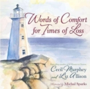 Words of Comfort for Times of Loss : Help and Hope When You're Grieving - Book