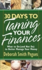 30 Days to Taming Your Finances : What to Do (and Not Do) to Better Manage Your Money - eBook