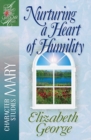 Nurturing a Heart of Humility : The Life of Mary - eBook