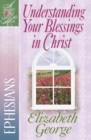 Understanding Your Blessings in Christ : Ephesians - eBook