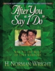 After You Say "I Do" : Making the Most of Your Marriage - eBook