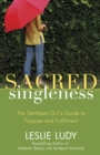 Sacred Singleness : The Set-Apart Girl's Guide to Purpose and Fulfillment - eBook