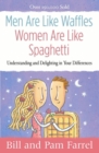 Men Are Like Waffles--Women Are Like Spaghetti : Understanding and Delighting in Your Differences - eBook