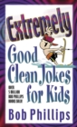 Extremely Good Clean Jokes for Kids - eBook