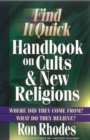 Find It Quick Handbook on Cults and New Religions : Where Did They Come From? What Do They Believe? - eBook