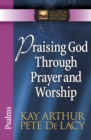 Praising God Through Prayer and Worship : Psalms - eBook