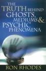 The Truth Behind Ghosts, Mediums, and Psychic Phenomena - eBook