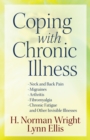 Coping with Chronic Illness : *Neck and Back Pain *Migraines *Arthritis *Fibromyalgia*Chronic Fatigue *And Other Invisible Illnesses - eBook