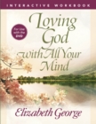 Loving God with All Your Mind Interactive Workbook - eBook
