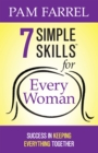 7 Simple Skills for Every Woman : Success in Keeping Everything Together - eBook