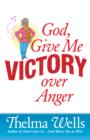 God, Give Me Victory over Anger - eBook