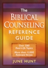 The Biblical Counseling Reference Guide : Over 580 Real-Life Topics * More than 11,000 Relevant Verses - eBook