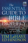 The Essential Guide to Bible Prophecy : 13 Keys to Understanding the End Times - eBook