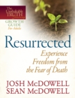 Resurrected--Experience Freedom from the Fear of Death - eBook