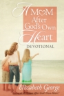 A Mom After God's Own Heart Devotional - eBook