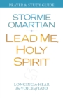 Lead Me, Holy Spirit Prayer and Study Guide : Longing to Hear the Voice of God - eBook